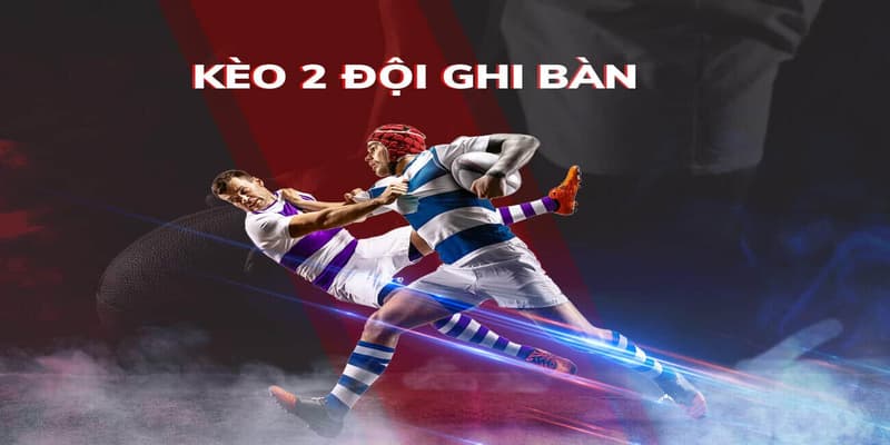 Kèo 2 đội làm bàn là gì