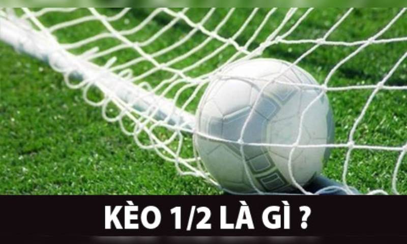 Kèo chấp ½ là một loại kèo được đông đảo cược thủ yêu thích và lựa lựa chọn