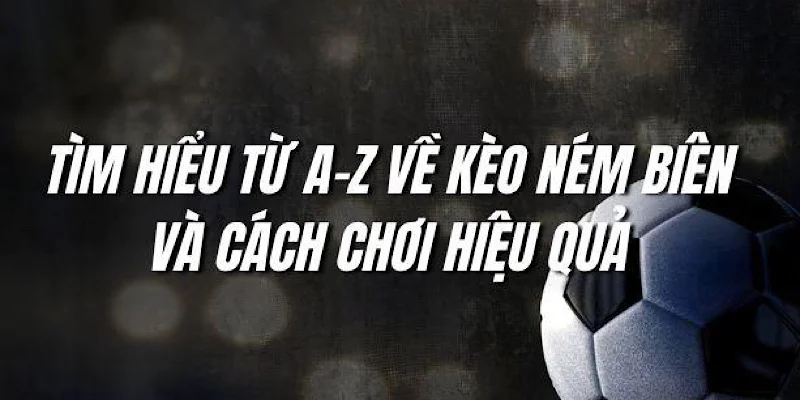 những loại kèo ném biên phổ biến