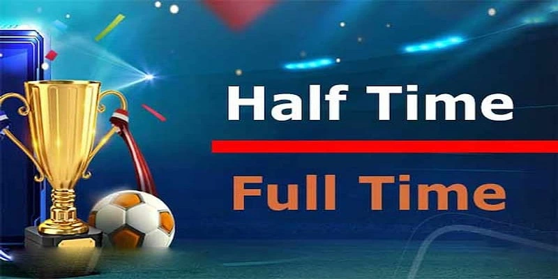 Soi kèo HT – FT thời khắc nào phù thống nhất?